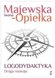 Logodydaktyka Droga rozwoju Iwona Majewska-Opiełka