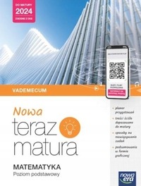 Nowa teraz matura Vademecum Matematyka Poziom podstawowy do matury 2024