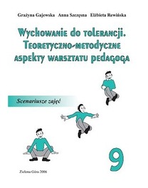 Wychowanie do tolerancji Teoretyczno-Metodyczne aspekty warsztatu pedagoga