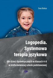 Logopedia. Systemowa terapia językowa dla dzieci..