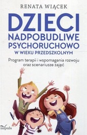 Dzieci nadpobudliwe psychoruchowo w wieku przedszkolnym Renata Wiącek