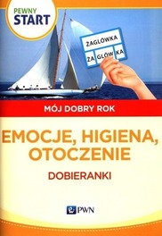 Pewny start Mój dobry rok Emocje, higiena, otoczenie Dobieranki