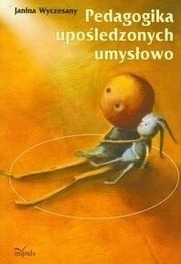 Pedagogika upośledzonych z płytą CD Janina Wyczesany